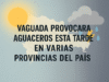 Vaguada provocará aguaceros esta tarde en varias provincias del país
